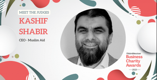 Muslim Aid&rsquo;s CEO Kashif Shabir chosen as Business Charity Awards judge