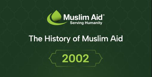 2002 - The History of Muslim Aid