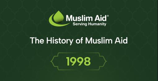 1998 - The History Of Muslim Aid