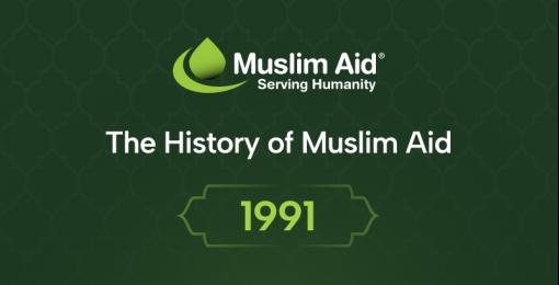 1991 - The History of Muslim Aid